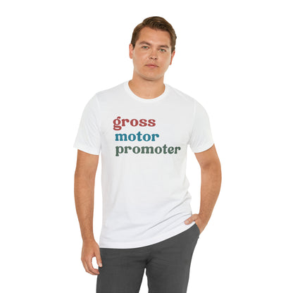 Gross Motor Promoter Shirt, Physical Therapy Graduate, Physical Therapy Shirt, Physical Therapist Shirt for Women, T567