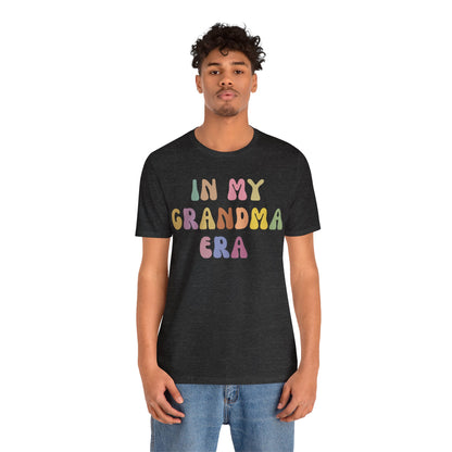In My Grandma Era Shirt, Cool Grandma Shirt, Gift for Grandma, Proud New Grandma Shirt, Funny Grandma Shirt, Best Grandma Shirt, T1116