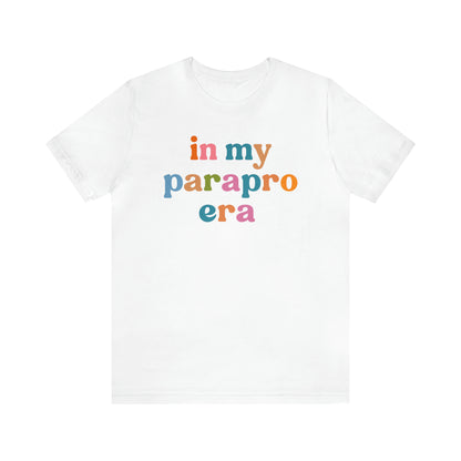 In My Parapro Era Shirt, Instructional Aides Shirt, Teacher Assistant Shirt, Paraprofessional Shirt, T590