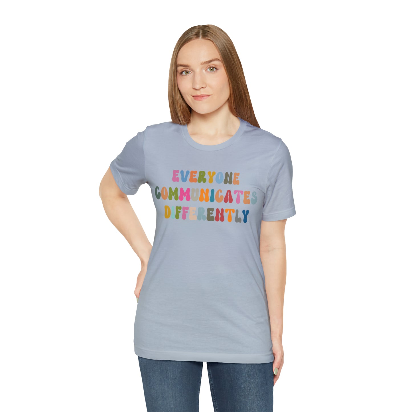 Everyone Communicates Differently Shirt, Special Education Teacher Shirt Inclusive Shirt, Autism Awareness Shirt, ADHD Shirt, T811