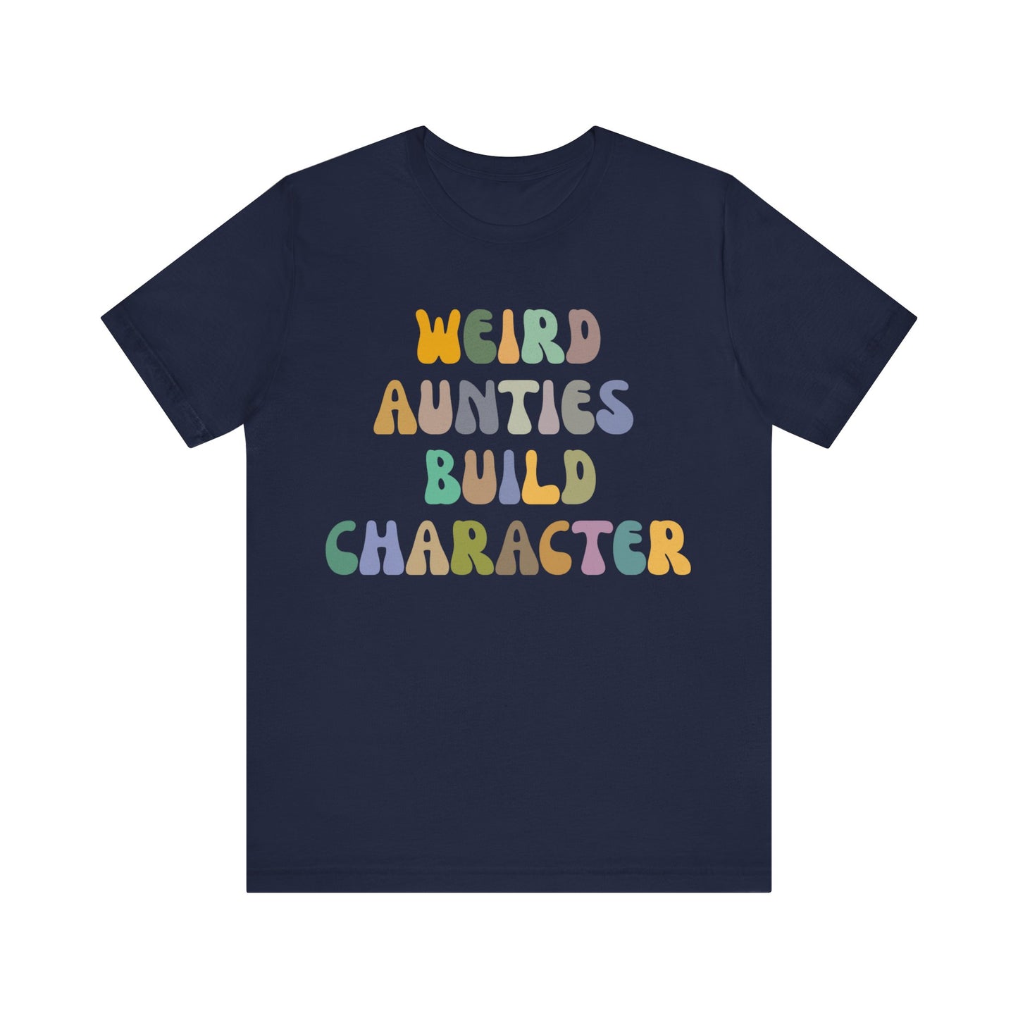 Weird Aunties Build Character Shirt, Retro Auntie Shirt, Mother's Day Gift, Best Auntie Shirt from Mom, Gift for Best Auntie, T1098