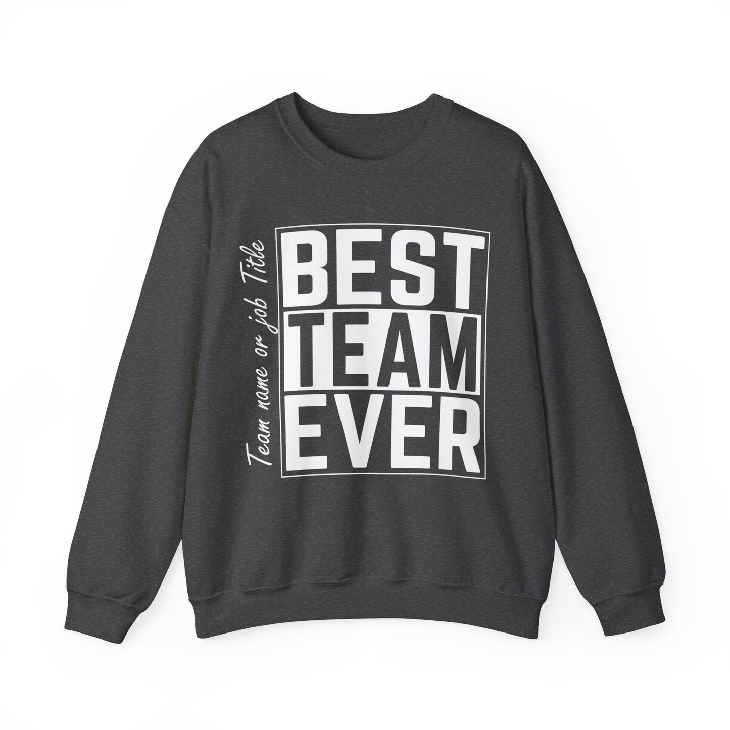 Personalized Best Team Ever Sweatshirt, Custom Teammate Staff Appreciation Day, Work Team Coworkers, Team Member Sweatshirt, S1367