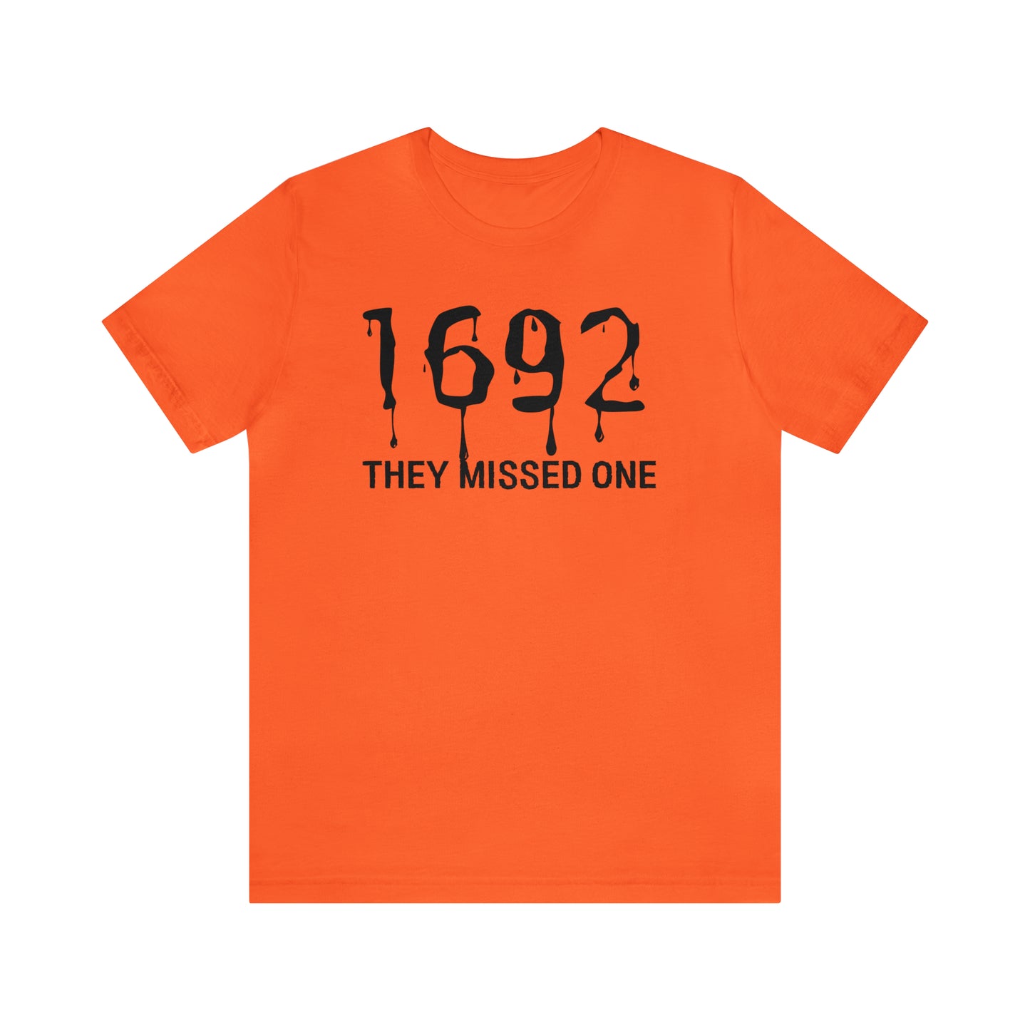 They Missed One Salem Witch Shirt 1692, Halloween Gift TShirt, Spooky Season Halloween Costume Shirt, T537