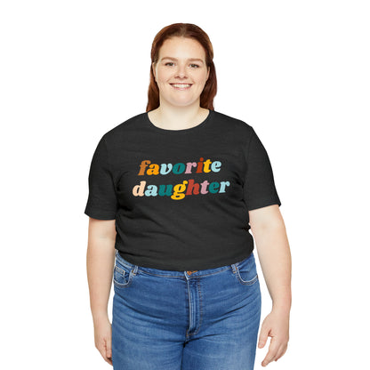 Funny Daughter Gift from Mom, Favorite Daughter Shirt for Daughter, Cute Birthday Gift for Daughter, T230