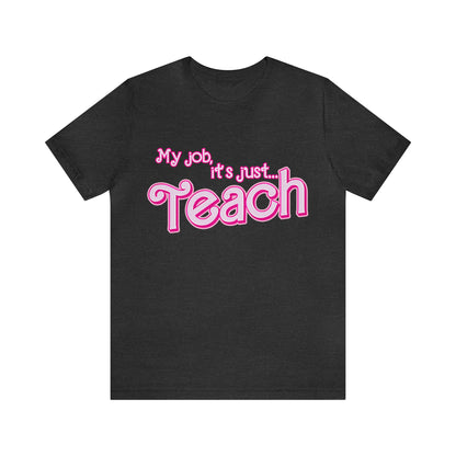 My Job is Teach Shirt, 3D Text Printer Pink Teacher Shirts, Trendy Teacher T Shirt, Retro Back to school, Teacher Appreciation, T804