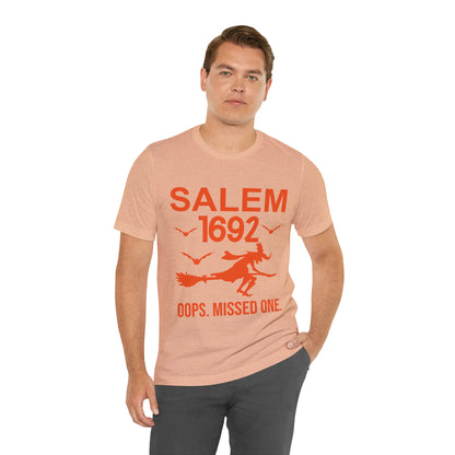 They Missed One Salem Witch Shirt 1692, Halloween Gift TShirt, Spooky Season Halloween Costume Shirt, T538