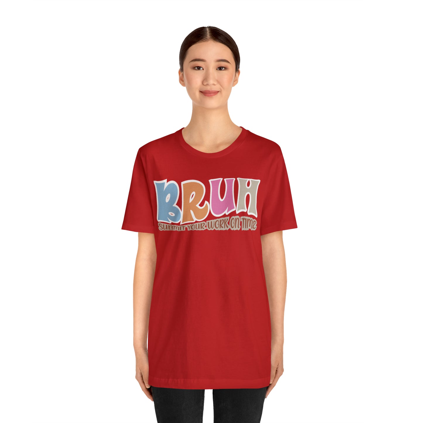 Cool Teacher Shirt, bruh submit your work on time, Bruh Shirt Gift For Teachers, Sarcastic Teacher Tee, Bruh Teacher Tee, T392