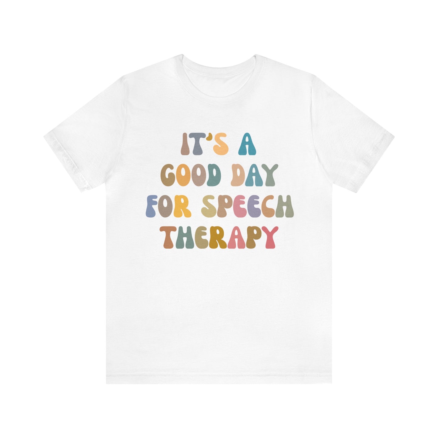 It's A Good Day For Speech Therapy Shirt, Speech Language Pathologist Shirt, Speech Therapist Shirt, Gift for Speech Therapists, T1250