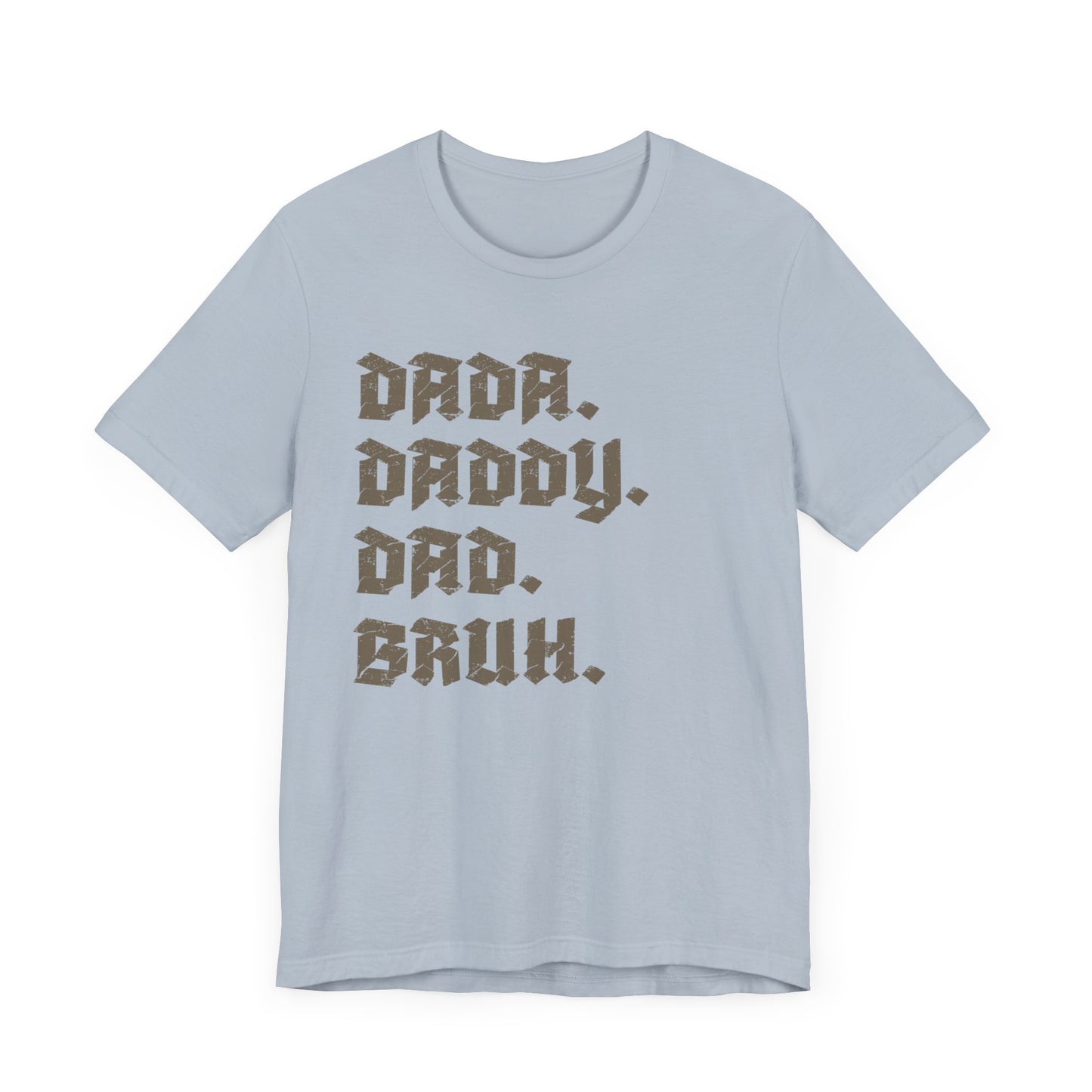 Funny Shirt for Men, Dada Daddy Dad Bruh Shirt, Fathers Day Gift, Gift from Daughter to Dad, Husband Gift From Wife, Funny Dad Shirt, T1594