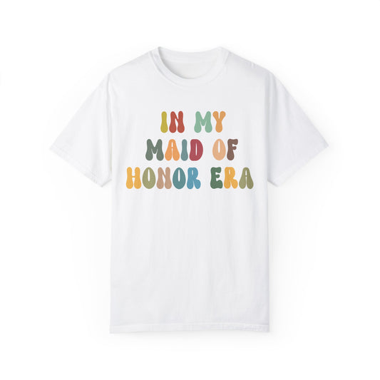 In My Maid Of Honor Era Shirt, Shirt for Bridal Party, Gift for Maid of Honor, Maid of Honor Shirt, Wedding Shirt Bachelorette Shirt, CC1032