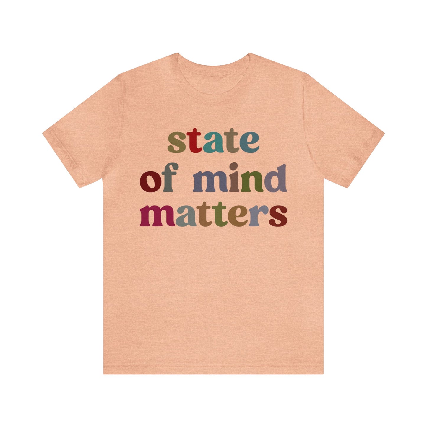 State Of Mind Matters Shirt, Mental Health Awareness Shirt, Shirt for Psychologists, Mental Health Matters Shirt, Therapist Shirt, T1422