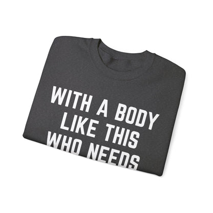 With a Body Like This Who Needs Hair Sweatshirt, Funny Shirt for Men for Fathers Day Gift, Husband Gift, Humor Sweatshirt, Dad Gift, S1131