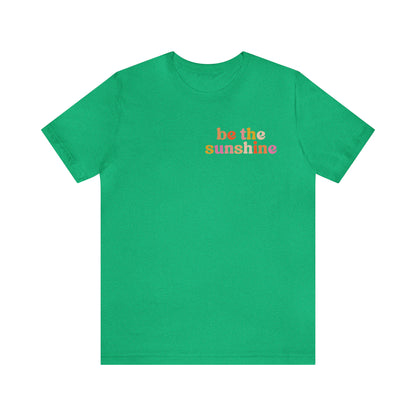 Be The Sunshine Shirt, Retro Positive Vibes Motivational T-Shirt for Birthday Gift , Cute Inspirational T-shirt for Her, T403