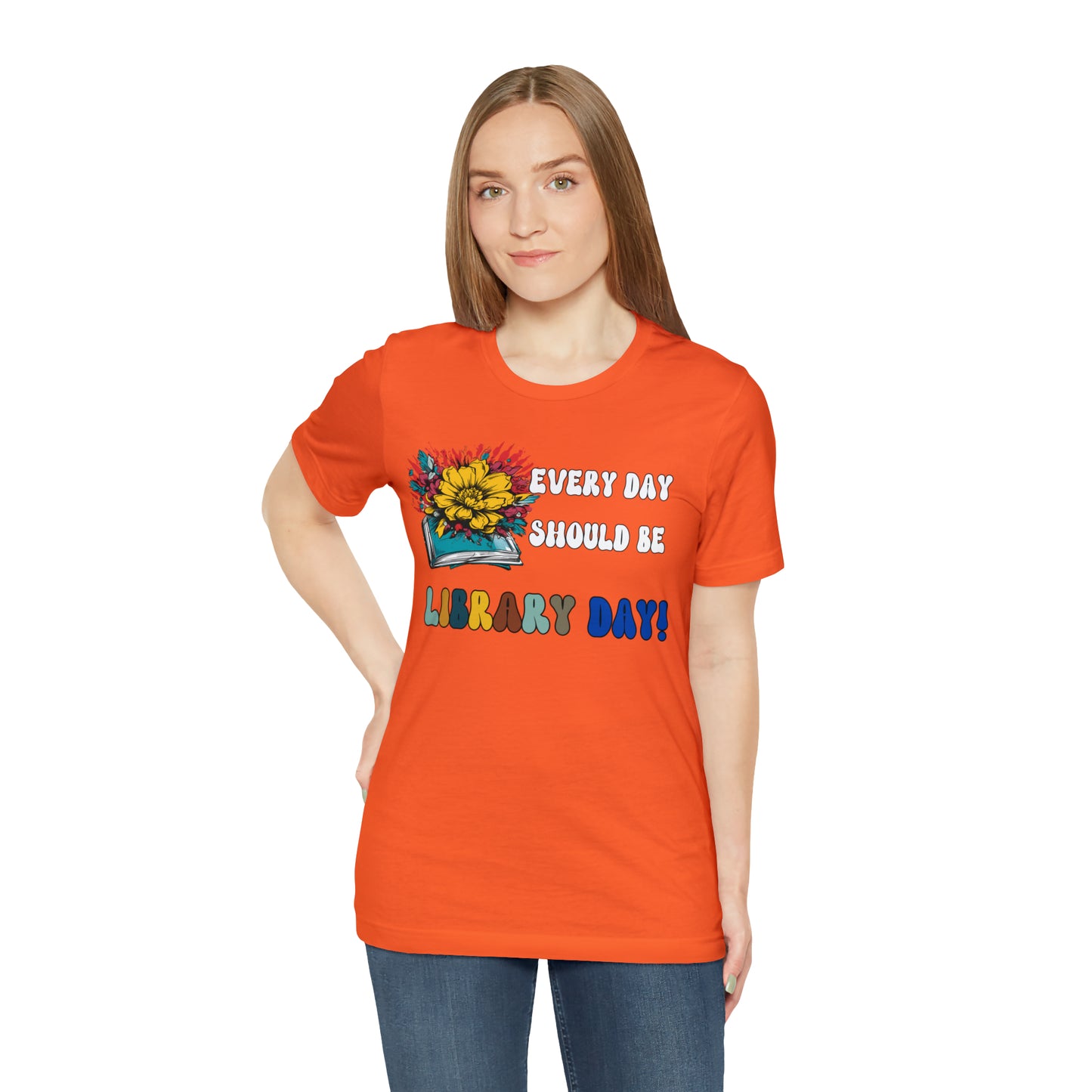 Every Day Should Be Library Day, Books Shirt, Book Lover Shirt, T172