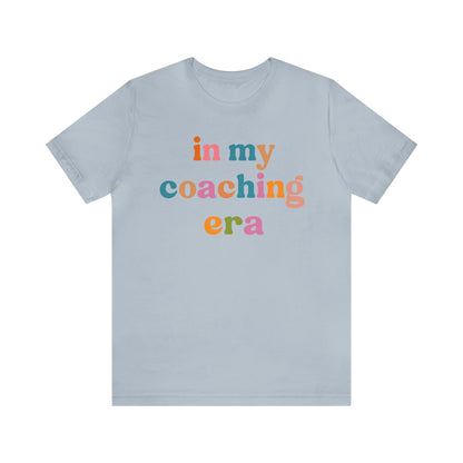 In My Coaching Era Shirt, Retro Coach Shirt, Shirt for Sports Coach, Cute Coaching Shirt, Gift for Coach, T594