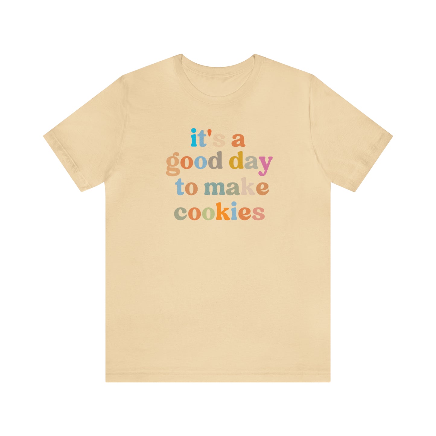 It's A Good Day to Make Cookies Shirt, ute Tee for Pastry Chef, Cookie Lover, Baking Mom Shirt, T402