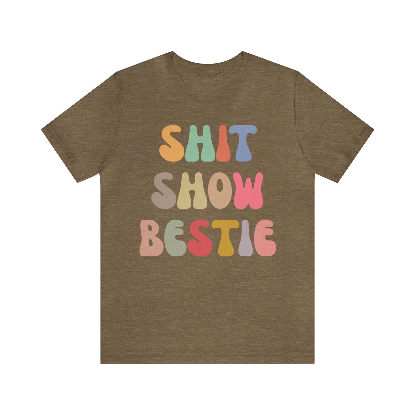 Shit Show Bestie Shirt, BFF Shirt for Women, Funny Best Friend Shirt, Forever Bestie Shirt, Matching Besties Shirt, Best Friend Gift, T1306