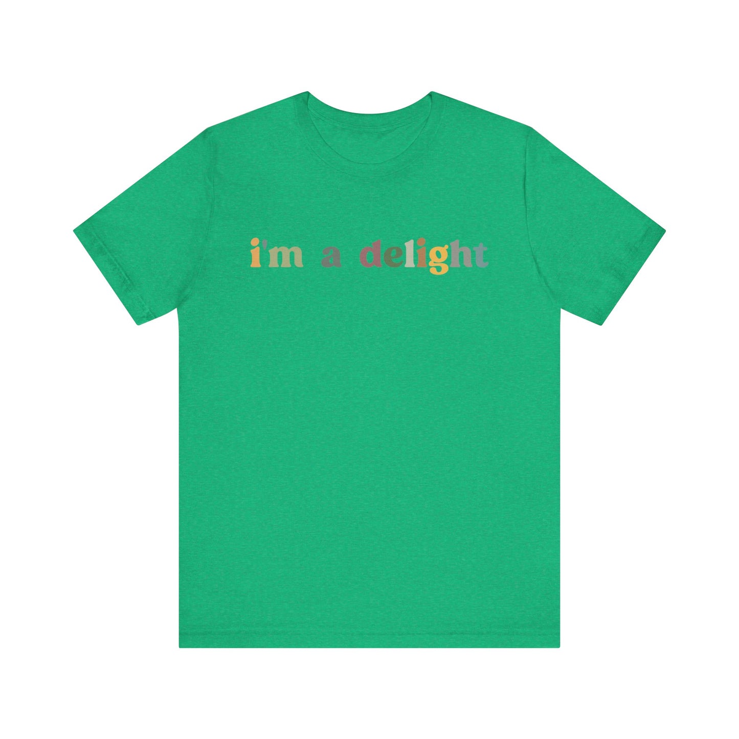 I'm A Delight Shirt, Cute Sarcastic T-Shirt, Sarcastic Self Love Shirt for Women, Sarcasm shirt, Attitude Shirt, Funny Women Shirt, T1081