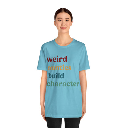 Weird Aunties Build Character Shirt, Retro Auntie Shirt, Mother's Day Gift, Best Auntie Shirt from Mom, Gift for Best Auntie, T1097