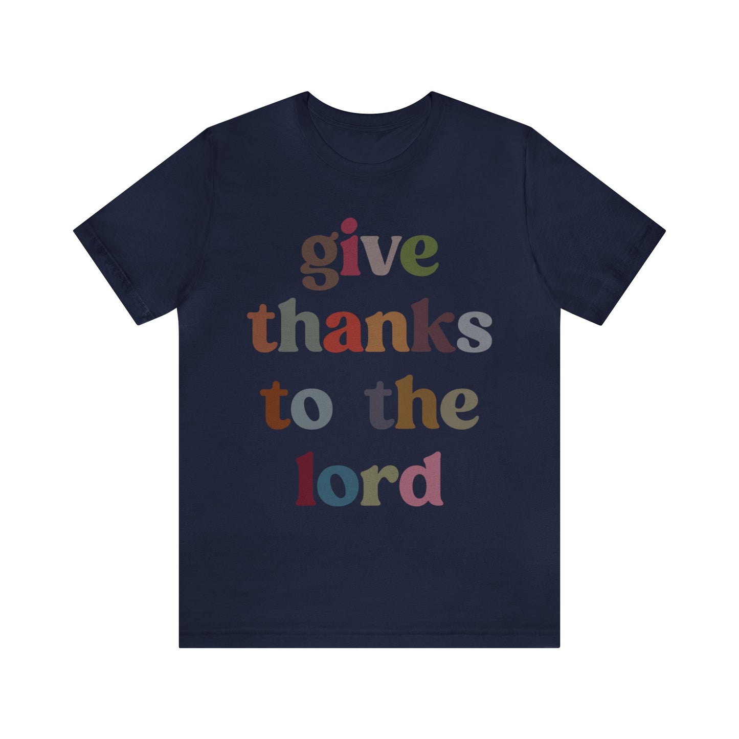 Give Thanks To The Lord Shirt, Jesus Lover Shirt, Godly Woman Shirt, Christian Shirt for Mom, Religious Mom Shirt, Shirt for Women, T1322