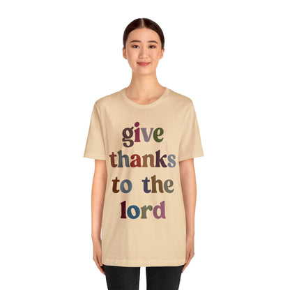 Give Thanks To The Lord Shirt, Jesus Lover Shirt, Godly Woman Shirt, Christian Shirt for Mom, Religious Mom Shirt, Shirt for Women, T1322