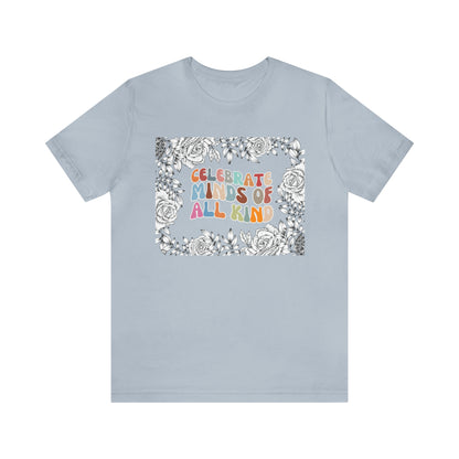 Autism Awareness Shirt, Celebrate Minds of All Kinds Shirts, Autism Acceptance Gift for Special, T373