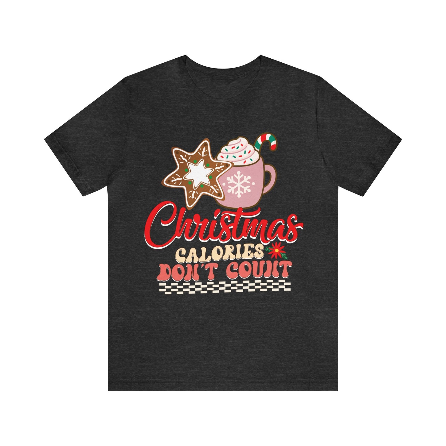 Christmas Calories Don't Count Shirt, Funny Christmas Shirt, Christmas Gift, Xmas calories shirt, Christmas calories, T872