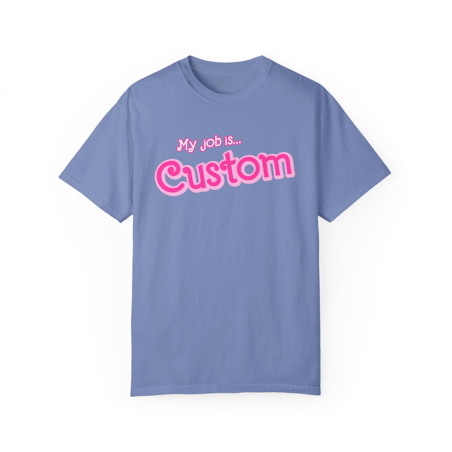 Personalized Your Job Shirt, My Job Is Custom Shirt , Custom Jobs Shirt Actually, My Job It's Just Custom Shirt, Hot Pink Shirt, CC807