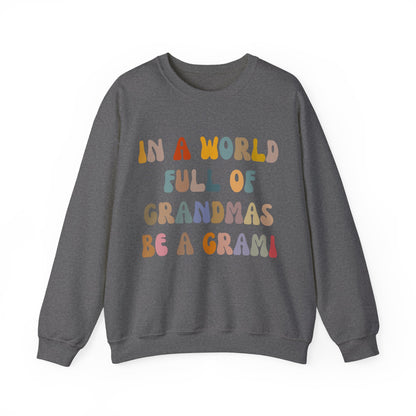 In A World Full Of Grandmas Be A Grami Sweatshirt, Glamorous Grami Sweatshirt, Favorite Granny Sweatshirt, Cool Grami Sweatshirt, S1204