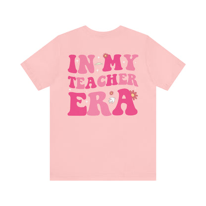 In My Teacher Era Shirt, Custom Teacher's Month Shirt, School Shirt, Funny Teacher Shirt, New Teacher Shirt, Future Teacher Shirt, T620