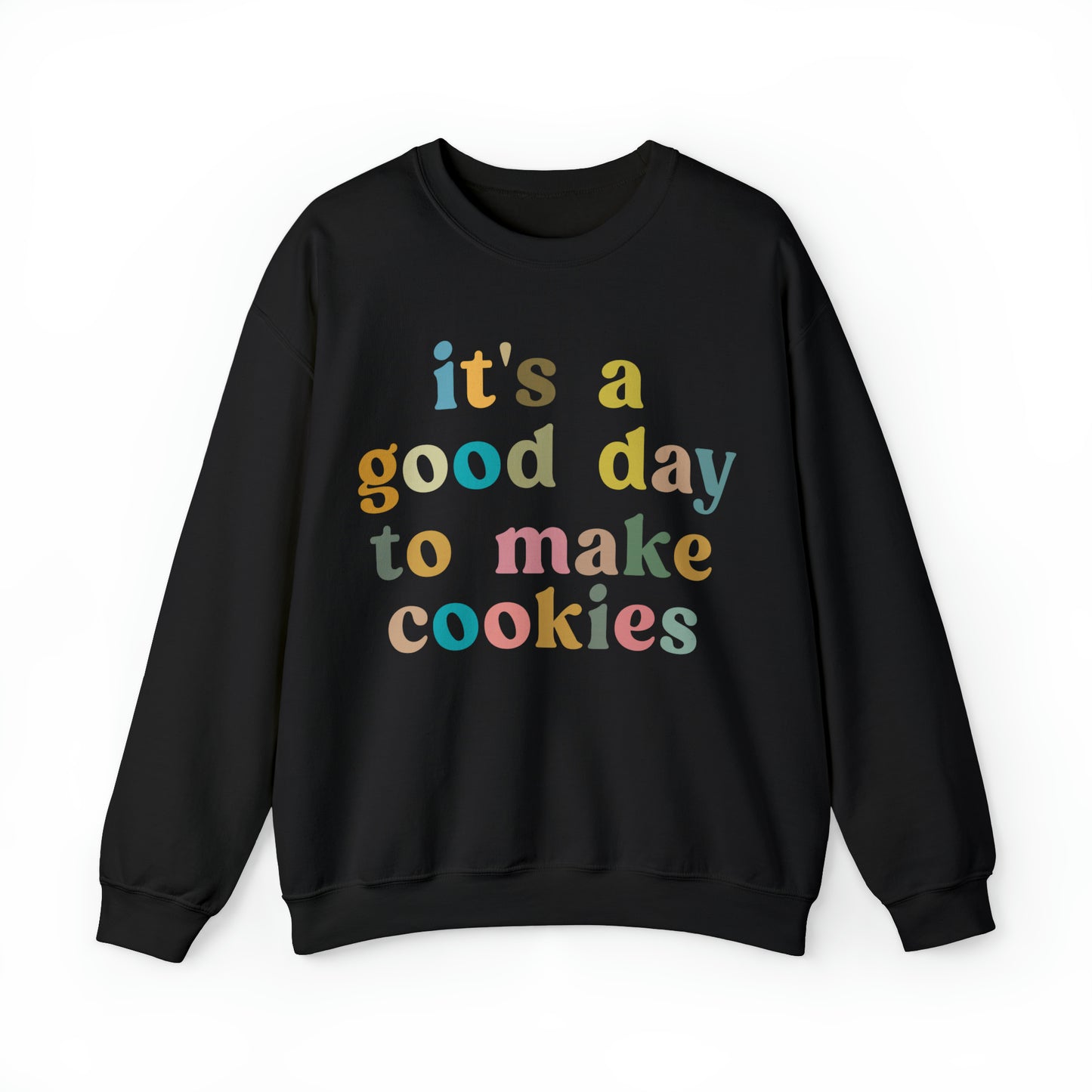 It's A Good Day to Make Cookies Sweatshirt, Funny Baking Gift for Baker, Cute Tee for Pastry Chef Cookie Lover, Baking Mom Sweatshirt, S1018