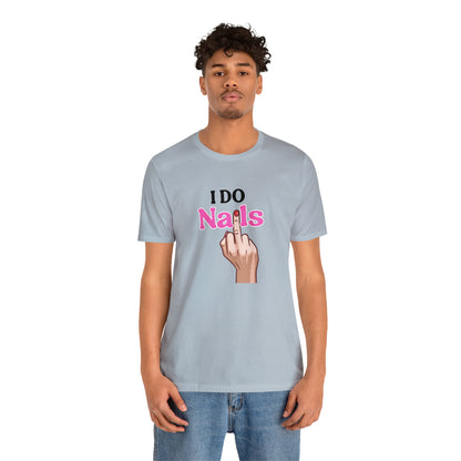 I do nails, Nail tech shirt, Gift for nail tech, Cute Nail Tech Shirt, Women's Shirt, Gift For Manicurist, T458