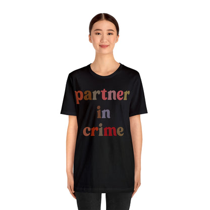 Partner In Crime Shirt, Funny Best Friend Shirt, Matching Besties Shirt, Gift for Best Friend, BFF Shirt for Women, T1286