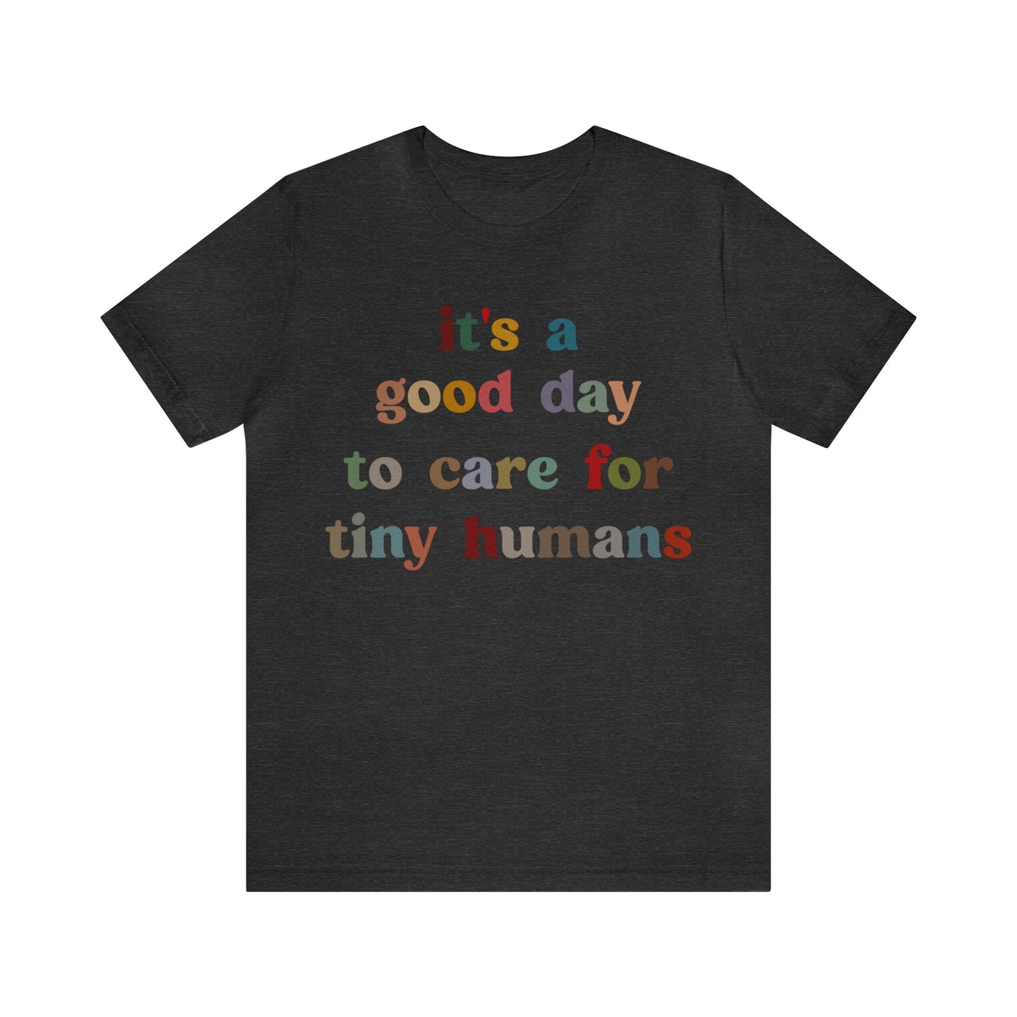 It's A Good Day To Care For Tiny Humans Shirt, Nurse Appreciation Shirt, Baby Nurse Shirt, Neonatal Intensive Care Unit Shirt, T1295