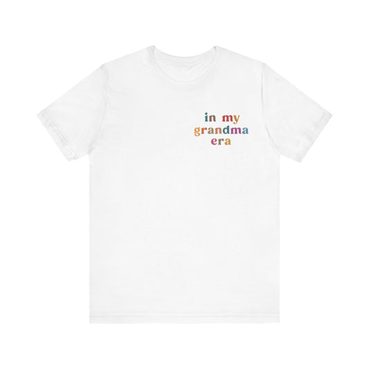 In My Grandma Era Shirt, Cool Grandma Shirt, Gift for Grandma, Proud New Grandma Shirt, Funny Grandma Shirt, Best Grandma Shirt, T1118