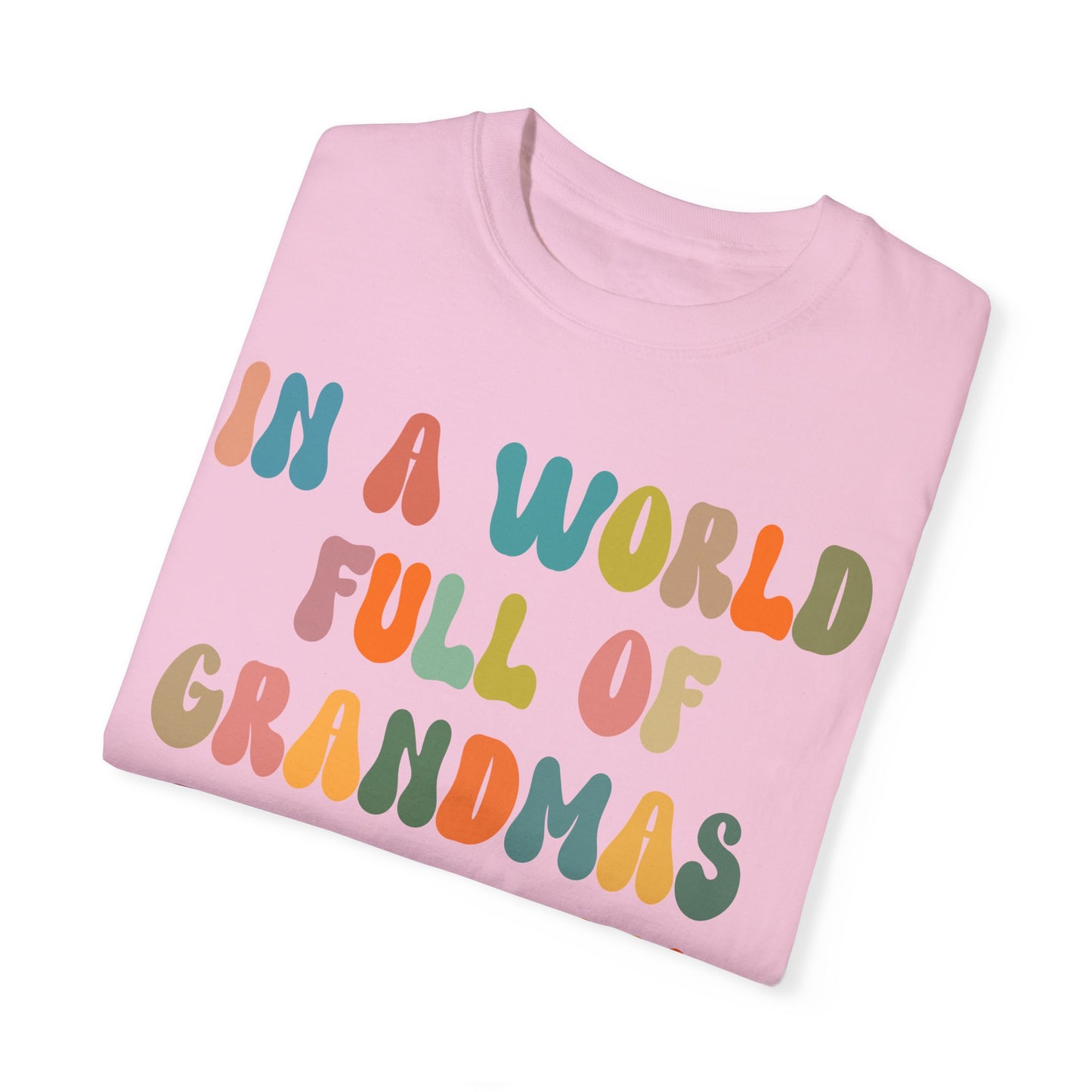 In A World Full Of Grandmas Be A Mimi Shirt, Cool Mimi Shirt, Best Mimi Shirt Mother's Day Gift Favorite Granny Shirt, Comfort Colors CC1029