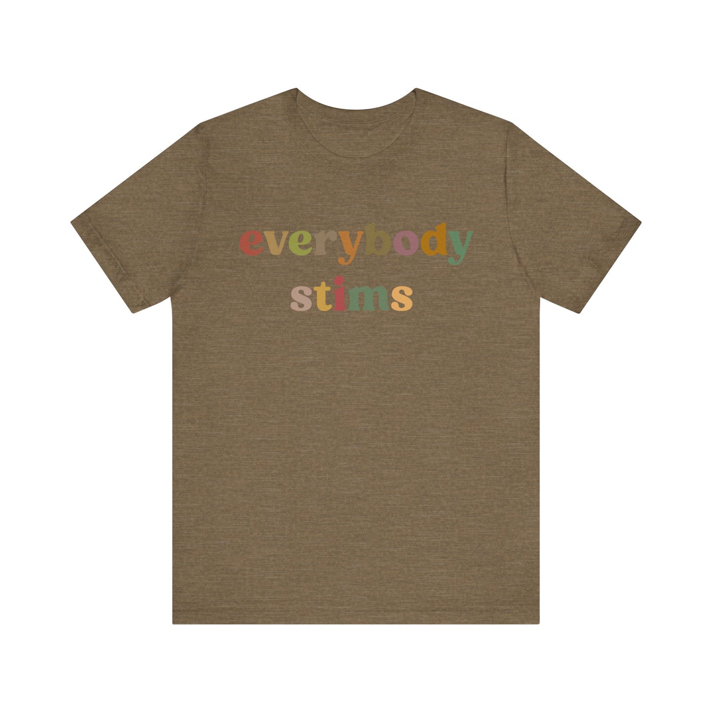 Everybody Stims Shirt, Special Education Shirt, Autism Mom Shirt, ABA Shirt, Shirt for Mom, Self-Stimulating Behavior Shirt, T1072