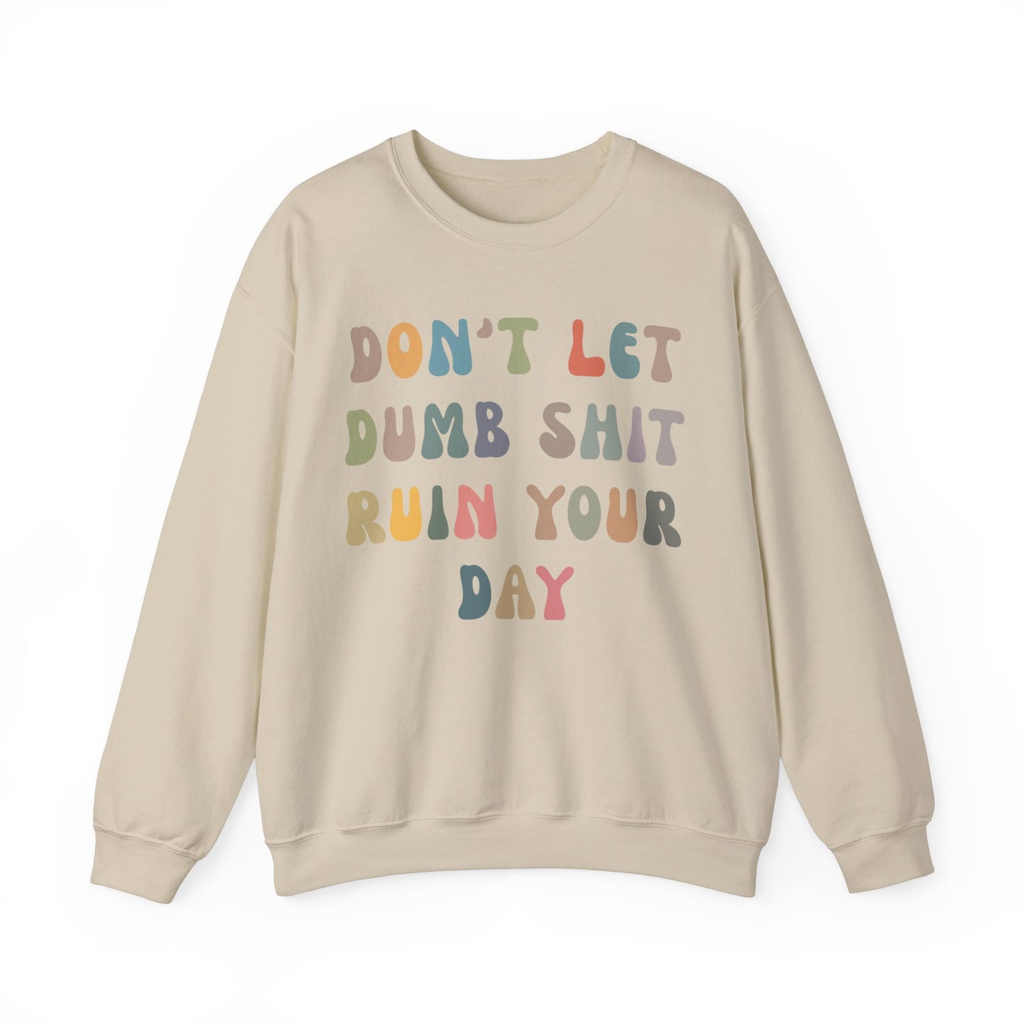 Don't Let Dumb Shit Ruin Your Day Sweatshirt, Motivational Therapy Sweatshirt, Mental Health Awareness Sweatshirt, Funny Sweatshirt, S1186