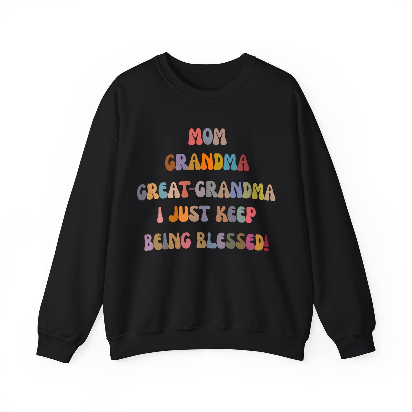 Mom Grandma Great-Grandma I Just Keep Being Blessed Sweatshirt, Pregnancy Announcement Sweatshirt, Baby Reveal To Family Sweatshirt, S1272