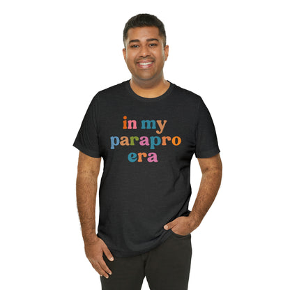 In My Parapro Era Shirt, Instructional Aides Shirt, Teacher Assistant Shirt, Paraprofessional Shirt, T590