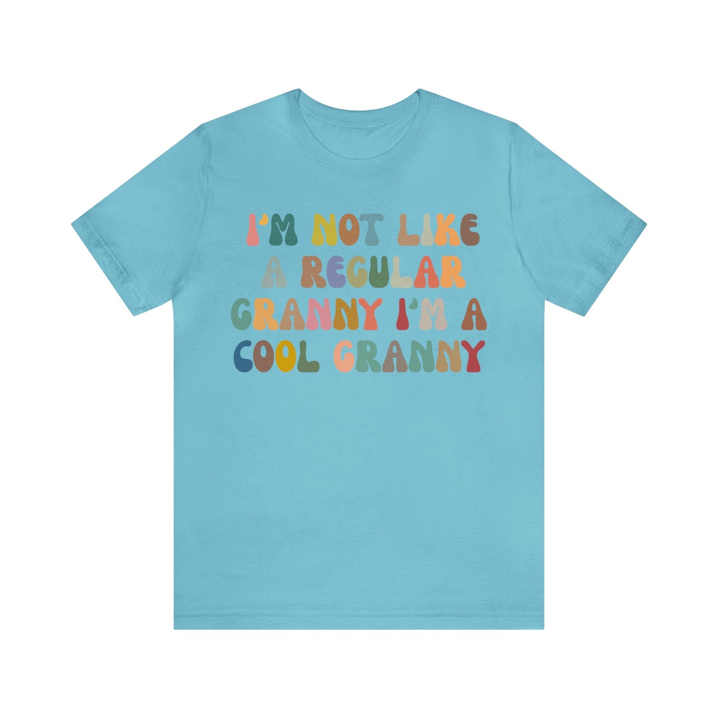 I'm Not Like A Regular Granny I'm A Cool Granny Shirt, Best Granny Shirt, Gift for Granny, Cool Granny Shirt, Funny Granny Shirt, T976