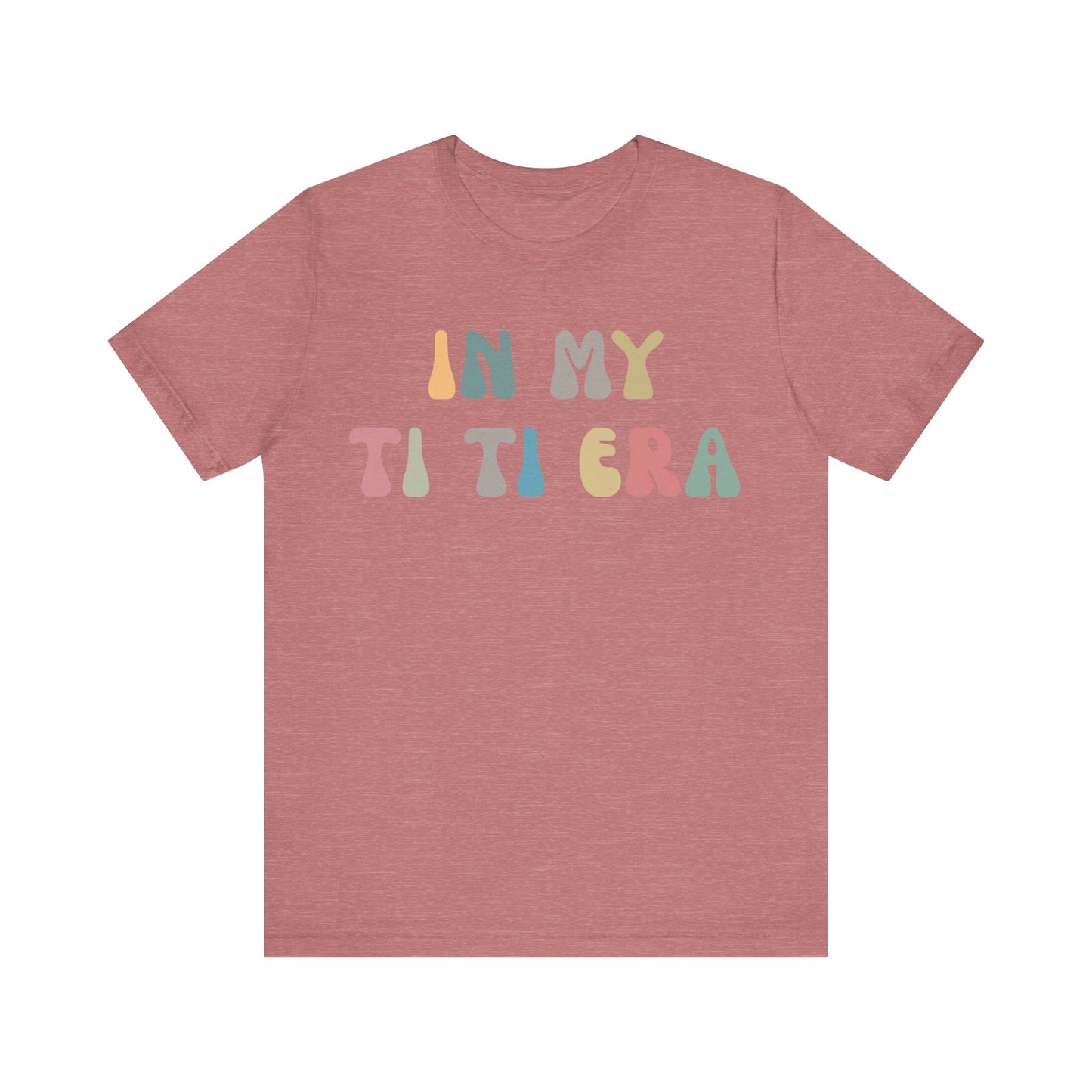 In My Ti Ti Era Shirt, Gift for Aunts, Favorite Aunt Shirt, Auntie Shirt, Auntie Gift from Niece, Cool Aunt Shirt, T shirt for Aunts, T1115