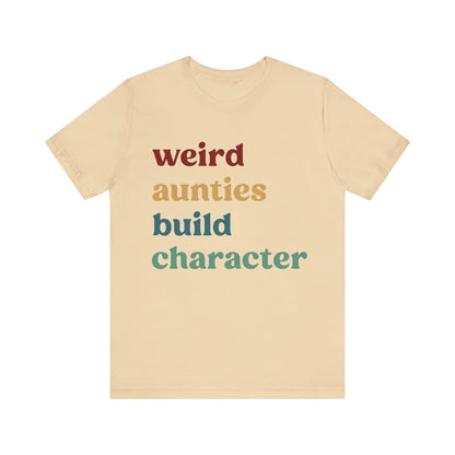 Weird Aunties Build Character Shirt, Retro Auntie Shirt, Mother's Day Gift, Best Auntie Shirt from Mom, Gift for Best Auntie, T1097