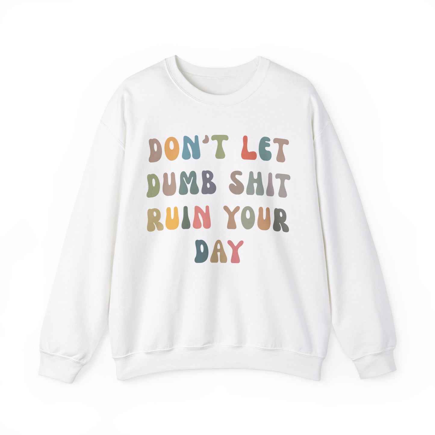 Don't Let Dumb Shit Ruin Your Day Sweatshirt, Motivational Therapy Sweatshirt, Mental Health Awareness Sweatshirt, Funny Sweatshirt, S1186