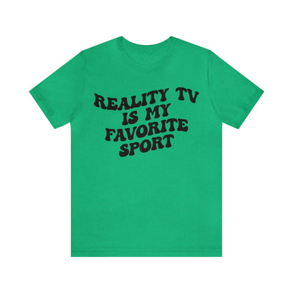 Reality TV Is My Favorite Sport Shirt, Bachelor Fan Shirt, Funny Shirt for Mom, Reality Television Fan Shirt, Shirt for Women, T1503