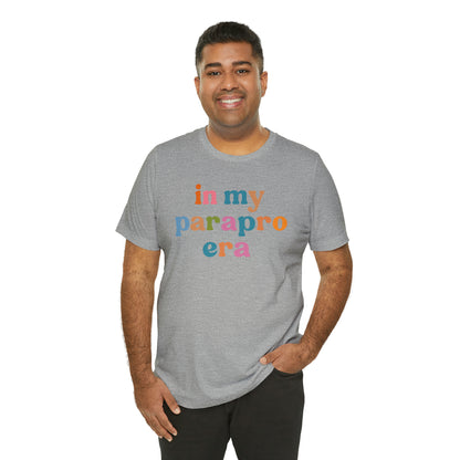 In My Parapro Era Shirt, Instructional Aides Shirt, Teacher Assistant Shirt, Paraprofessional Shirt, T590