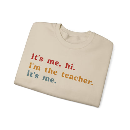 It's Me Hi I'm The Teacher It's Me Sweatshirt, Best Teacher Sweatshirt, Elementary Teacher, Teacher Appreciation Sweatshirt, S1150