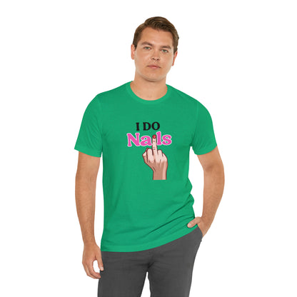 I do nails, Nail tech shirt, Gift for nail tech, Cute Nail Tech Shirt, Women's Shirt, Gift For Manicurist, T458