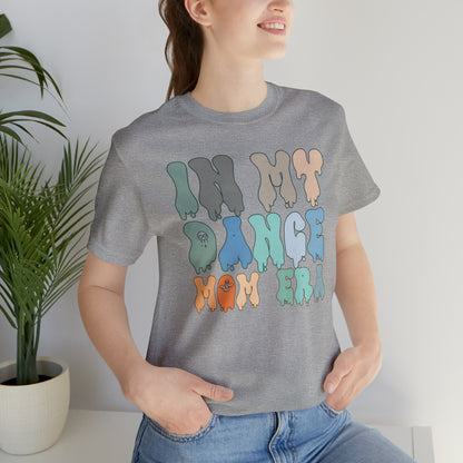 Dancer Shirt for Mom, In My Dance Mom Era Shirt, Gift for Dance Instructor, Dancing Master Shirt, Shirt for Dancer, halloween Gift, T312