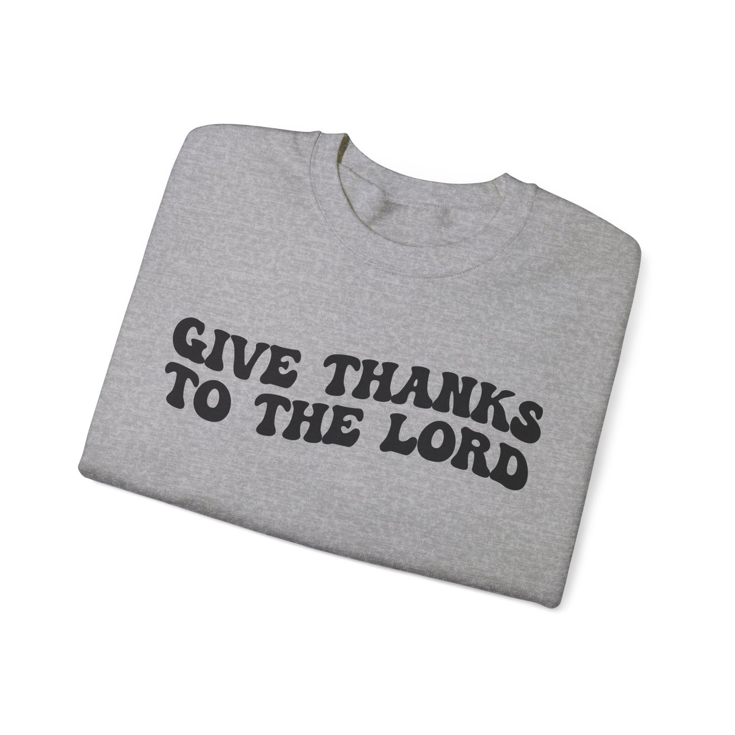 Give Thanks To The Lord Sweatshirt, Jesus Lover Sweatshirt, Godly Woman Sweatshirt, Christian Shirt for Mom, Religious Mom Sweatshirt, S1323